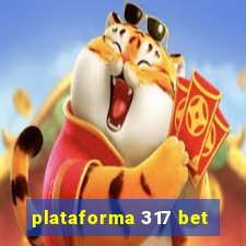 plataforma 317 bet